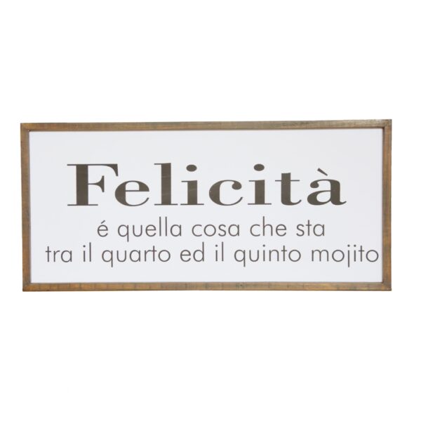 Quadro Targa "Felicità è quella cosa che sta tra il quarto e il quinto mojito"