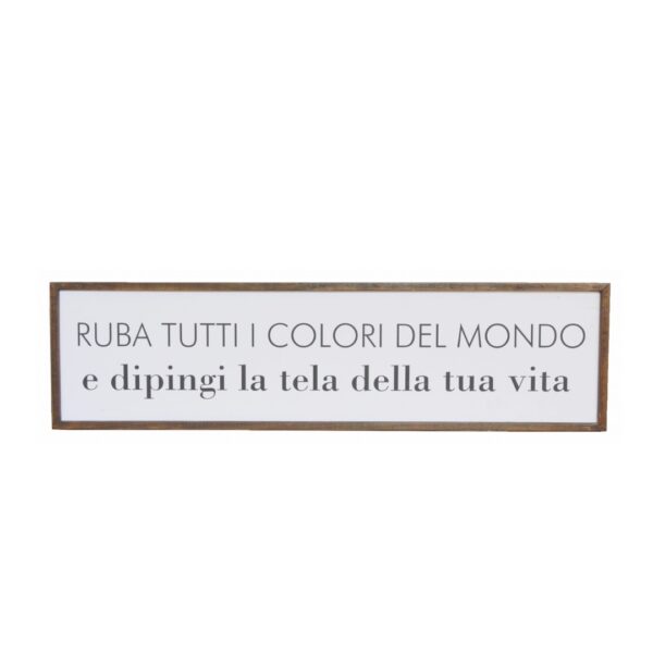 Quadro Targa "Ruba tutti i colori del mondo"